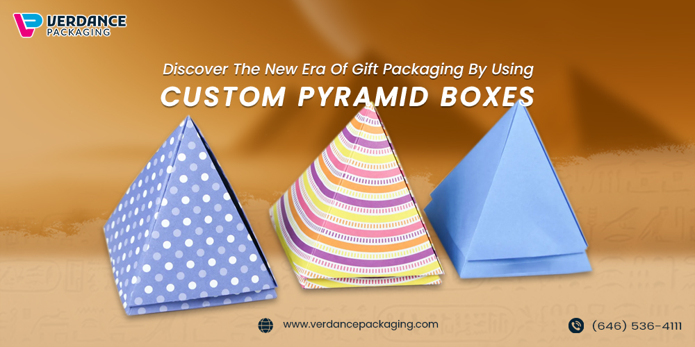 Discover The Era Of Gift Packaging By Using Custom Pyramid Boxes